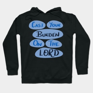 Cast your burden on the lord Hoodie